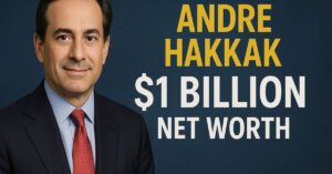 Andre Hakkak Net Worth 2025 – How He Built a $300M Empire